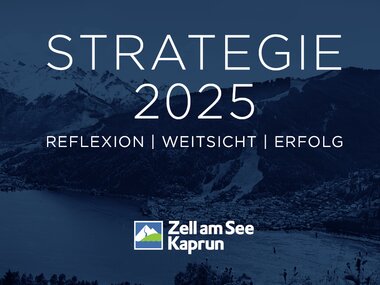 Strategie 2025 Zell am See-Kaprun | © Zell am See-Kaprun Tourismus